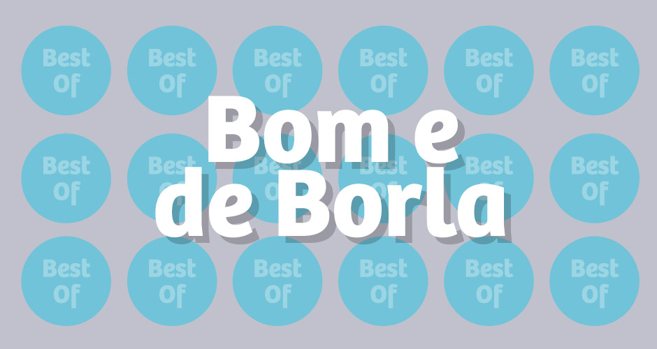 Best-of Bom e de Borla – parte 6