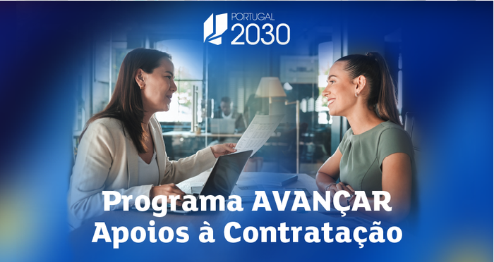 Portugal 2030 – 🙎🏼‍♂️🙎🏼‍♀️ Programa AVANÇAR – Apoios à Contratação 💰